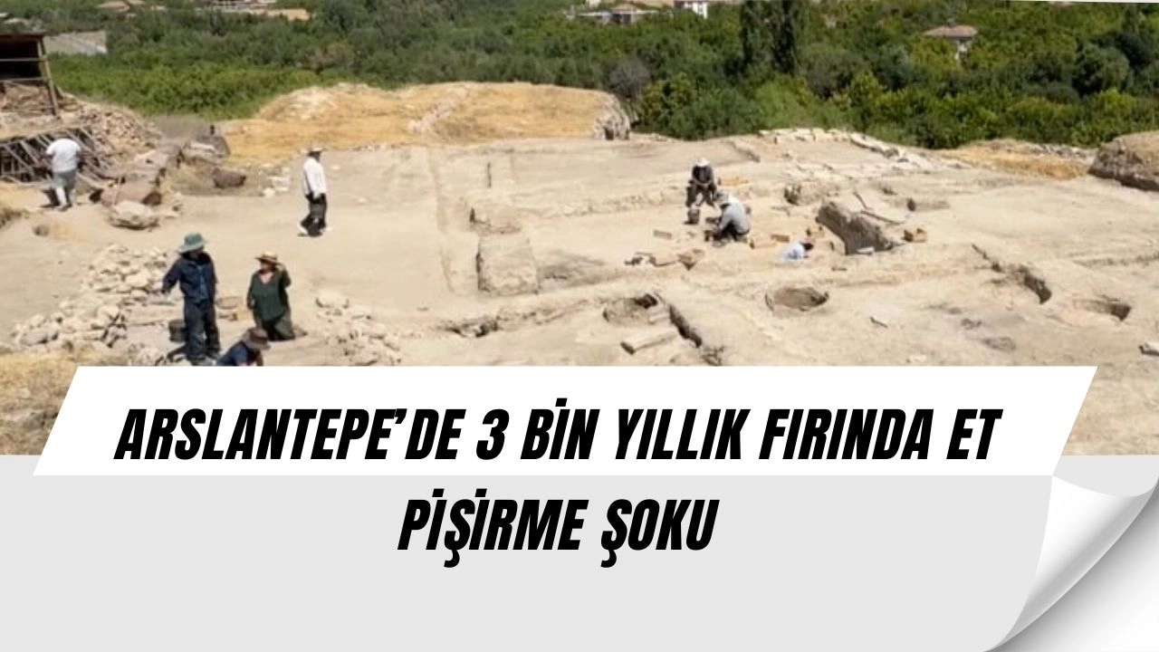 Arslantepe’de Şok Keşif: 3 Bin Yıllık Fırında Etleri Böyle Pişiriyorlarmış!
