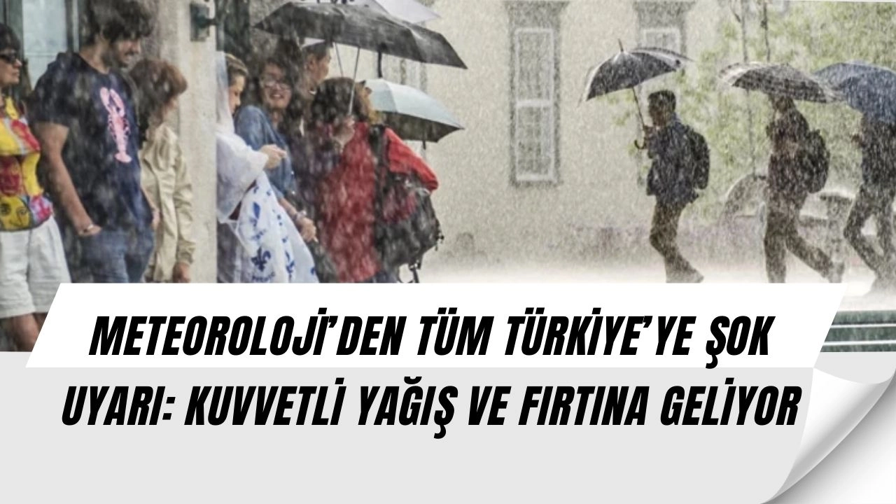 Meteoroloji’den Kırmızı Alarm: Yağış, Fırtına ve Toz Taşınımı Kapıda!