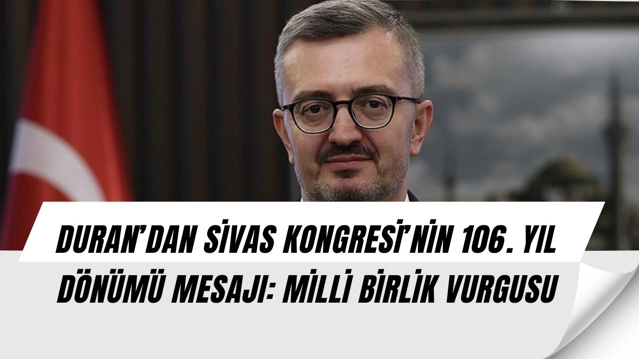 Duran’dan Sivas Kongresi Mesajı: “106 Yıl Önceki Kararlılık Bugün de Sürüyor!”