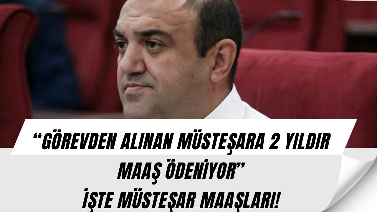Görevden Alınan Müsteşar MAAŞI Ne Kadar? 2 YILDIR MAAŞ ÖDENİYOR!