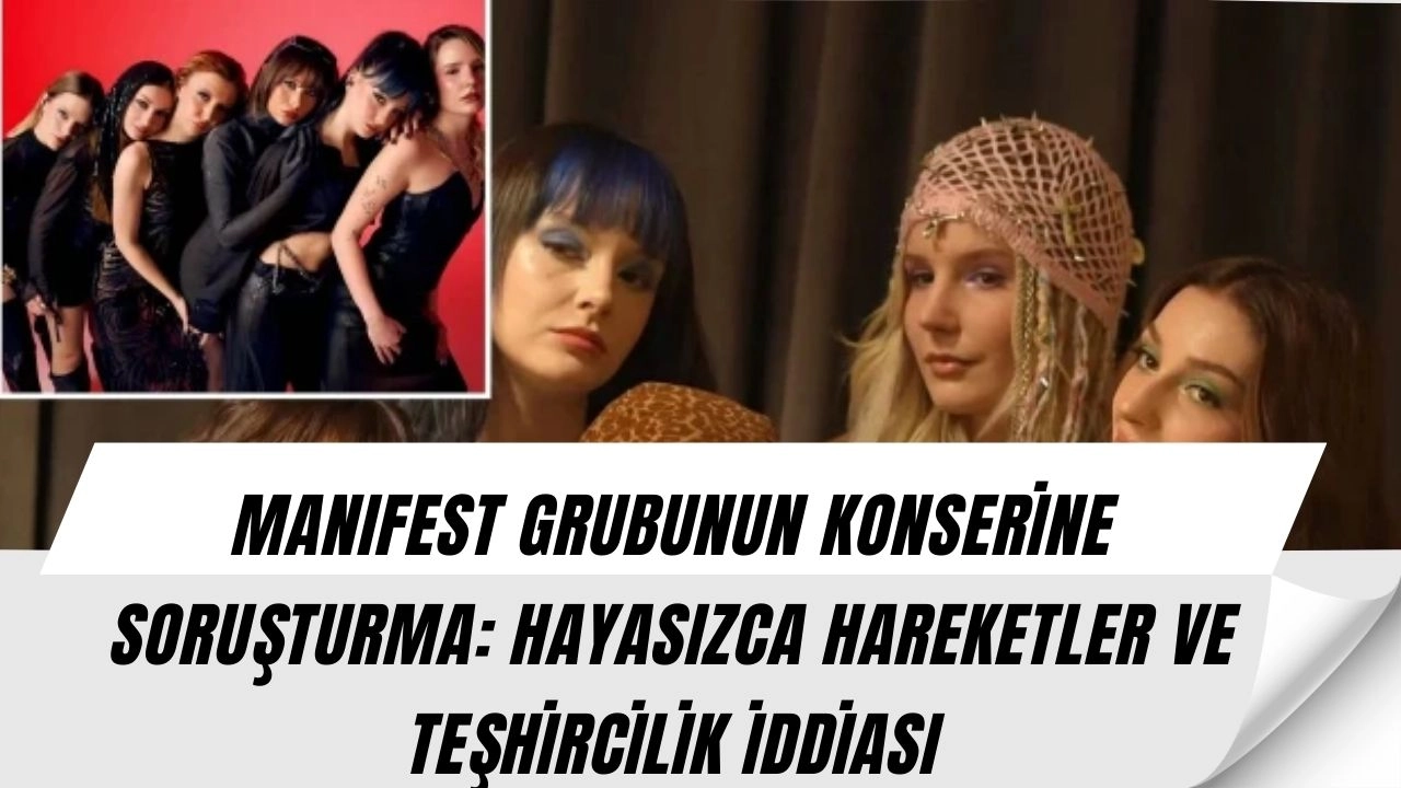 Manifest Grubunun İstanbul Konserine Soruşturma: “Edep ve Törelere Saldırı”