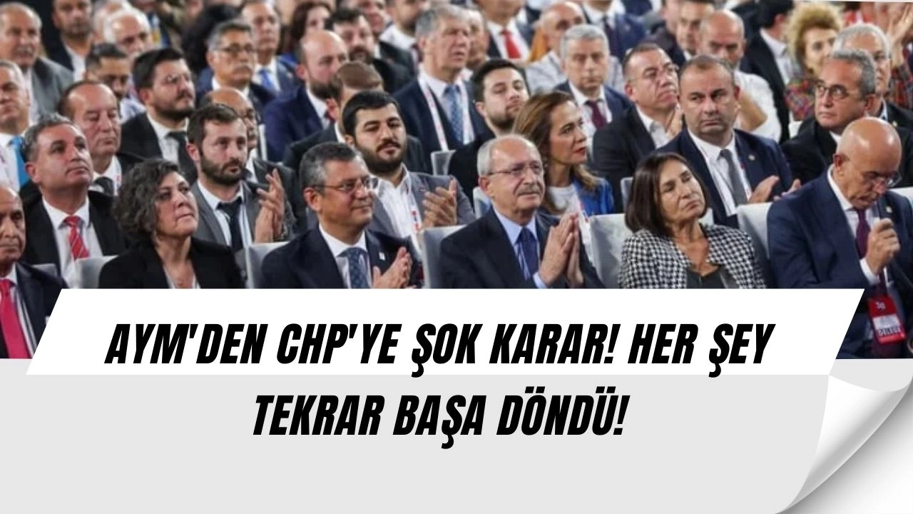 CHP Kurultay Davasında Şok Gelişme! AYM'den Herkesi Şaşırtan Karar!