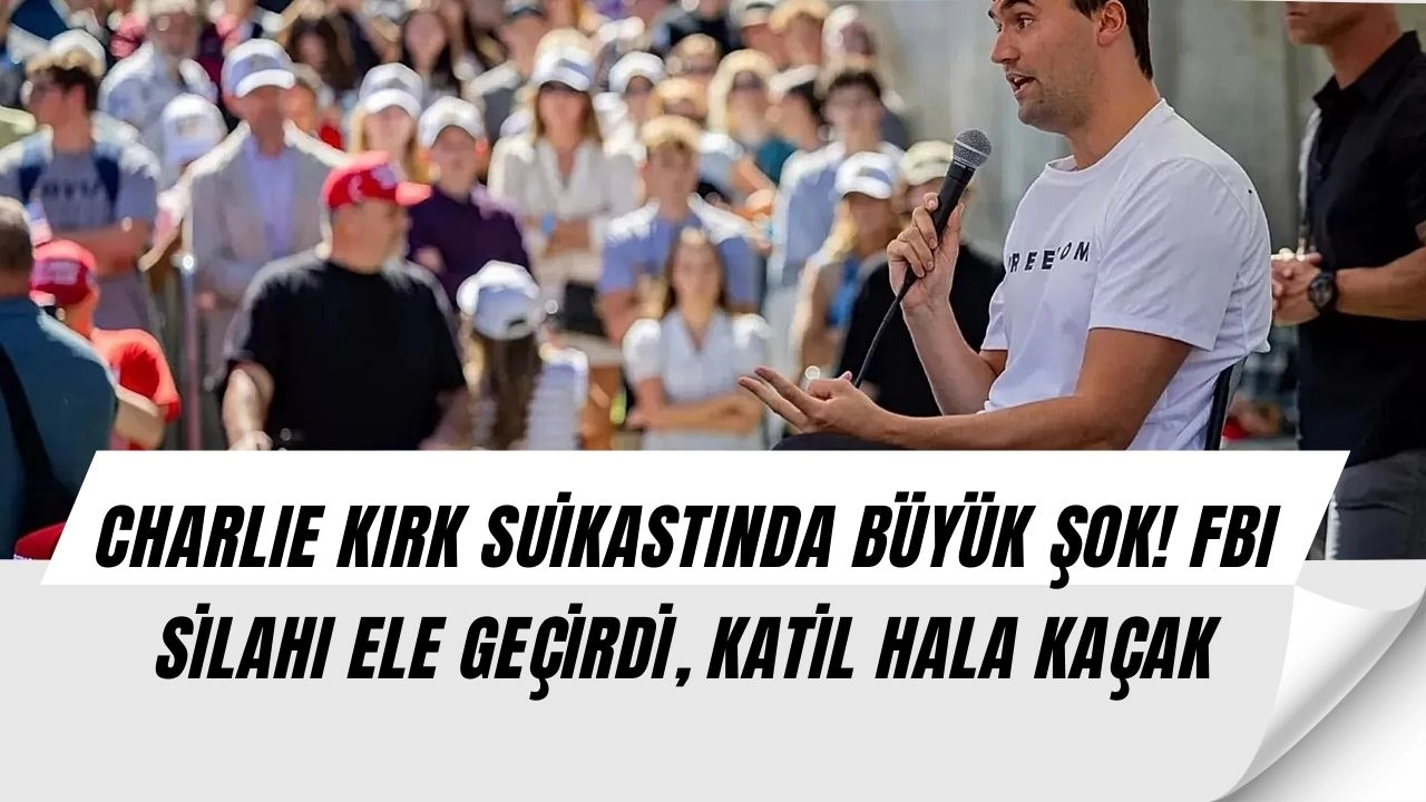 Charlie Kirk Suikastında Şok Gelişme! FBI Cinayet Silahını Buldu