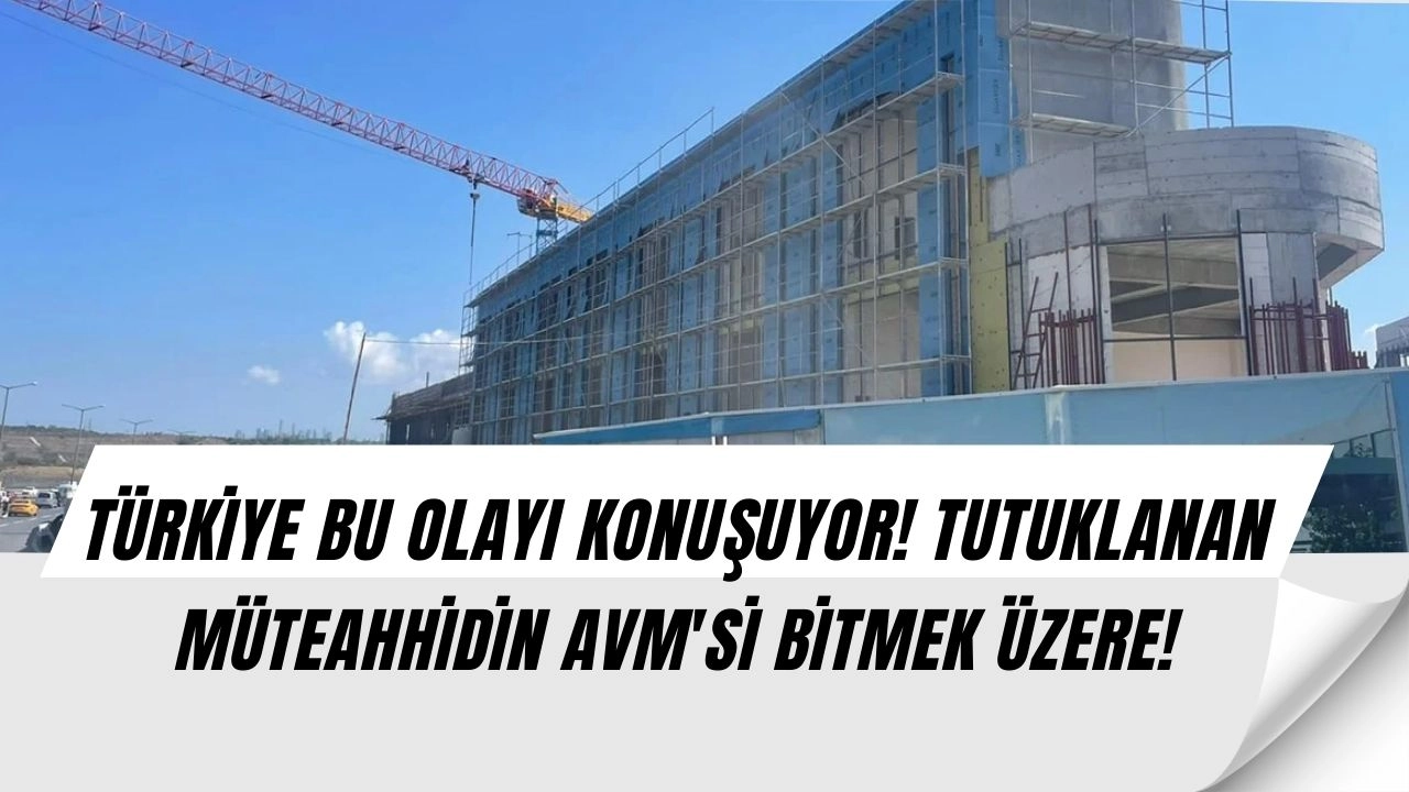Skandal Gelişme! 9 Başkan Tutuklu, AVM İnşaatı Tam Gaz İlerliyor!