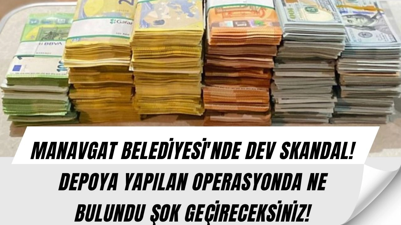 Manavgat Belediyesi'ndeki Yolsuzluk Operasyonunda Dehşet Veren Detaylar Ortaya Çıktı! Depodan Ne Çıktı Şok Olacaksınız!