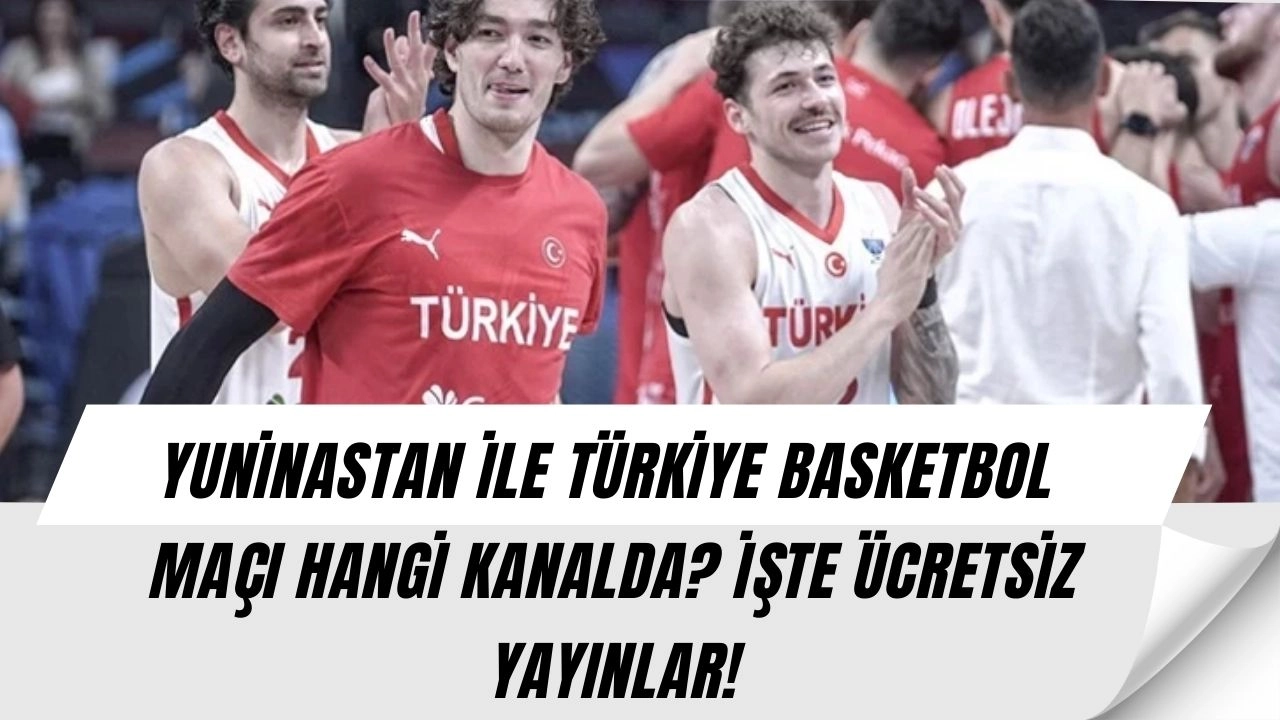 12 Adam Yunanistan Karşısında! Yunanistan Türkiye Final Maçı Saat Kaçta? Hangi Kanalda? İşte ÜCRETSİZ YAYINLAR!