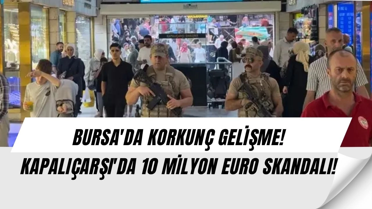 10 Milyon Euro Haraç İstediler! Kapalıçarşı'da Korku Dolu Anlar!