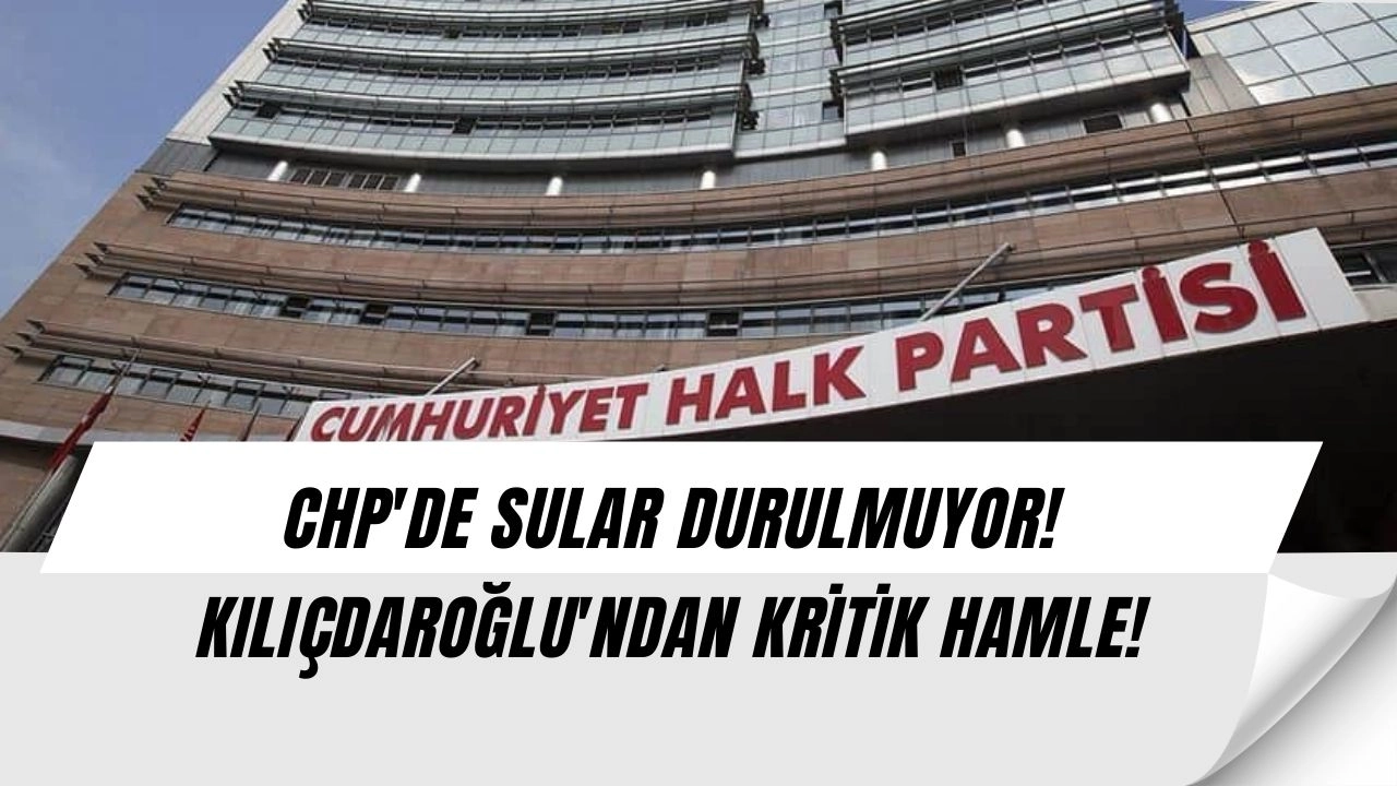 CHP'de Büyük Panik! Genel Merkezde Neler Oluyor?