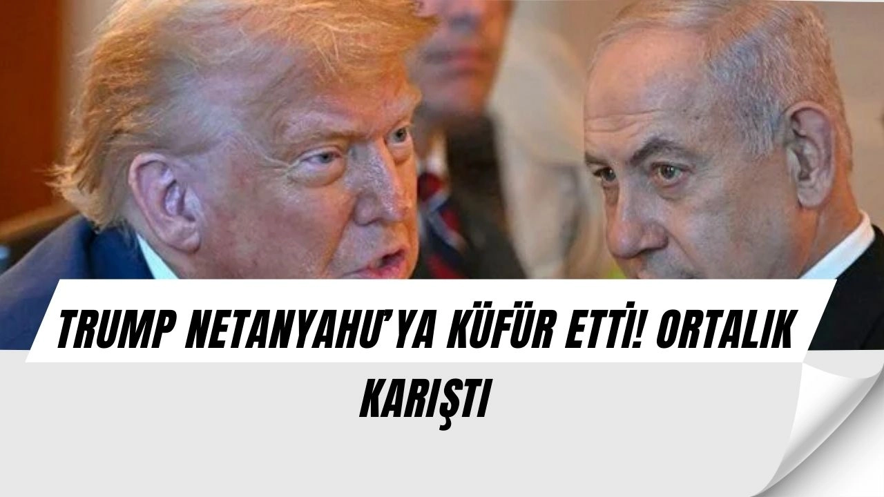 Trump’tan Netanyahu’ya AĞIR SÖZLER! Katar Saldırısı Sonrası Küfürlü Tepki