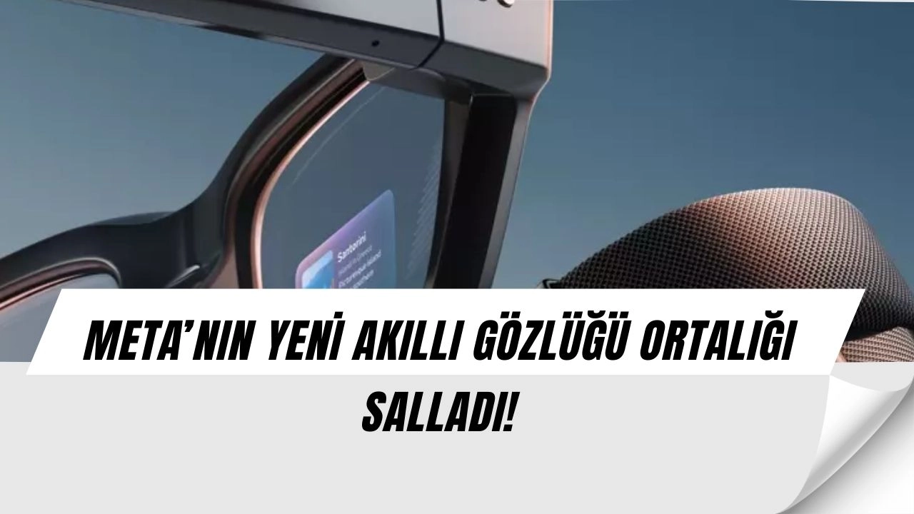 Meta’dan Olay Yaratan Hamle! Yeni Akıllı Gözlüğü O Özelliğiyle Şok Etti