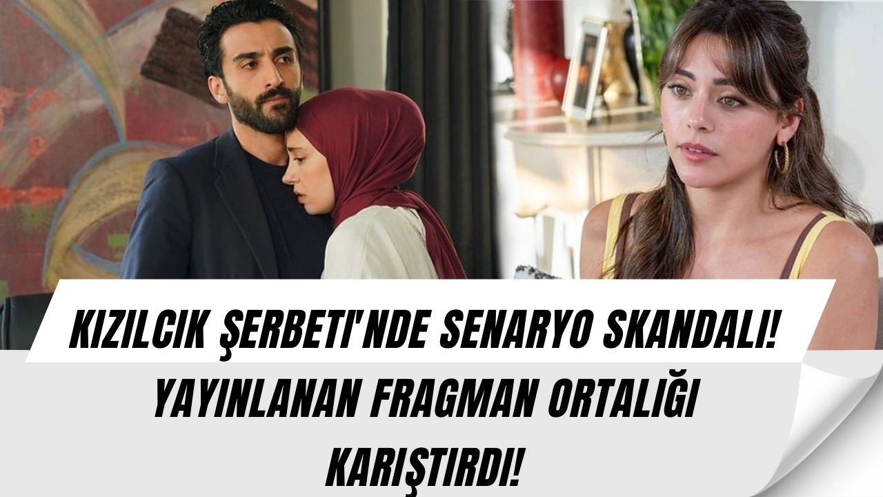 Kızılcık Şerbeti'nde SENARYO SKANDALI! Yayınlanan Fragman Ortalığı Karıştırdı!