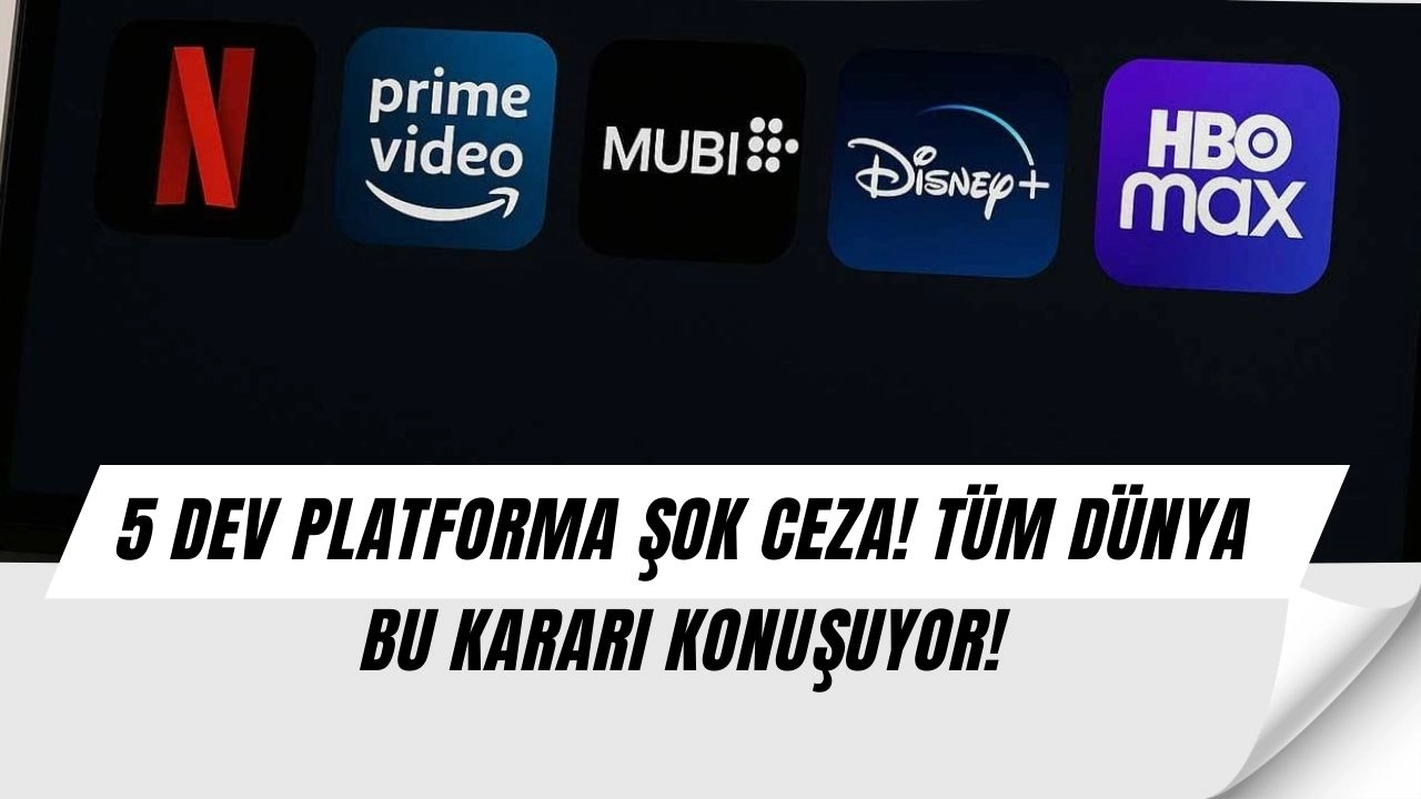 5 DEV PLATFORMA ŞOK CEZA! TÜM DÜNYA BU KARARI KONUŞUYOR!