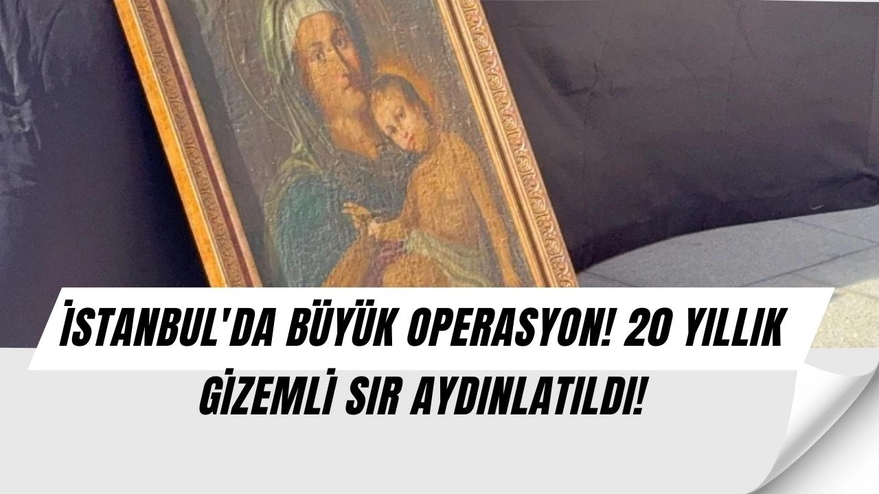İstanbul'da Gözler Şaşkın! 20 Yıllık Sır Ortaya Çıktı, Interpol Peşindeydi!