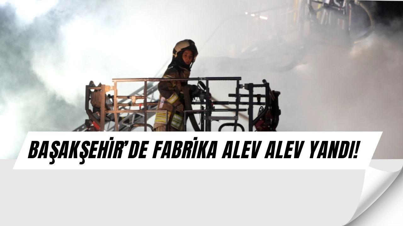 Başakşehir’de Sanayi Bölgesi Alevlere Teslim Oldu! Gerçekler Şoke Etti