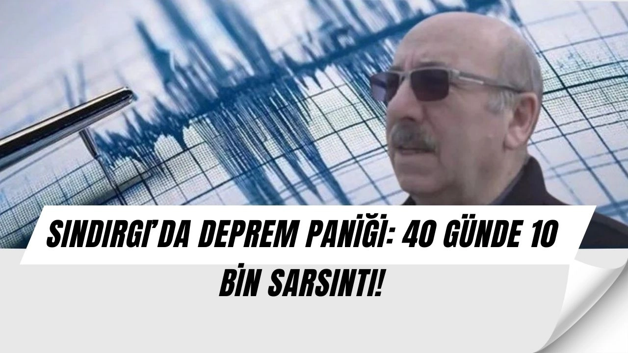 Sındırgı’da Deprem Alarmı! 10 Bin Artçı Sonrası Daha Büyüğü Geliyor mu?