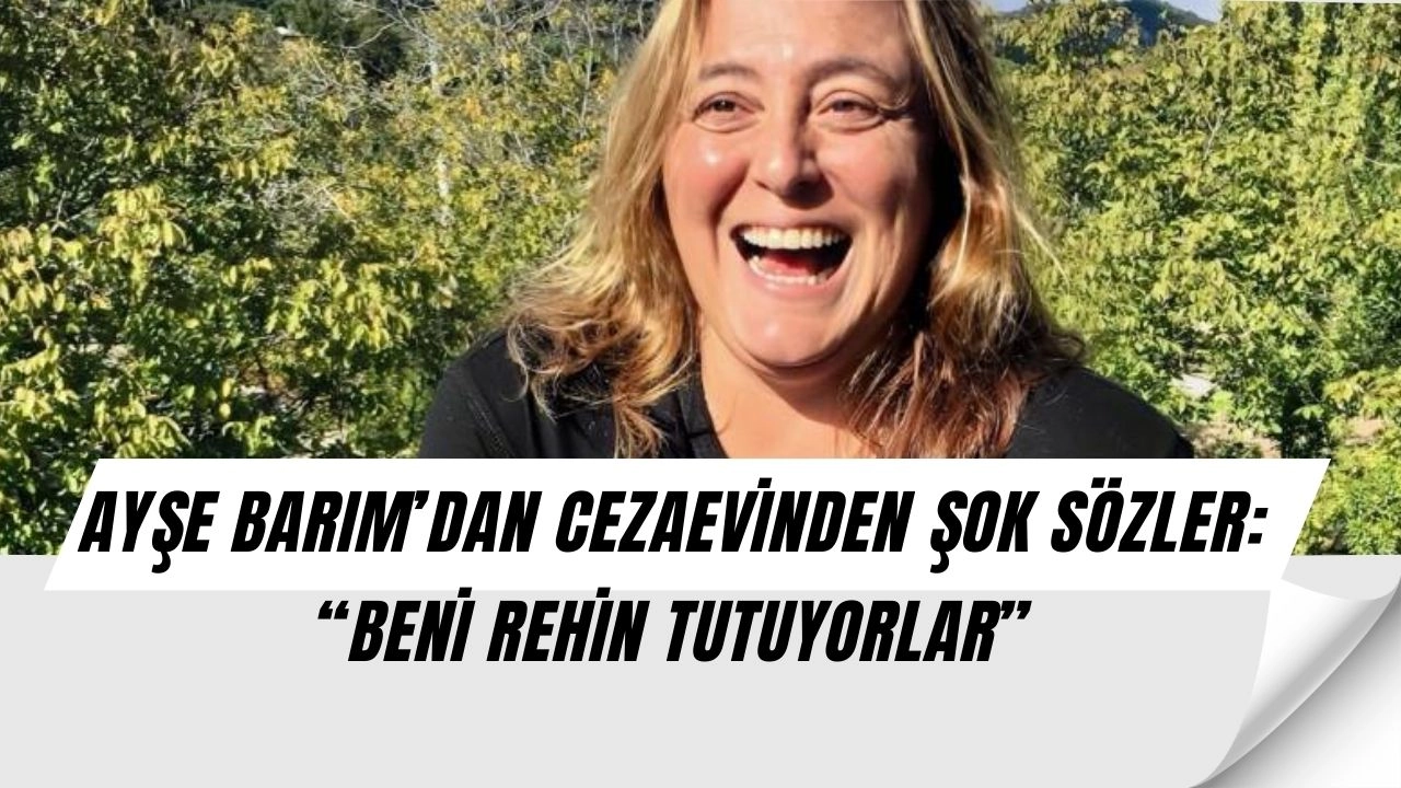 Ayşe Barım’dan Cezaevinden Şok İtiraf: “Sektör Beni Rehin Bıraktı!”