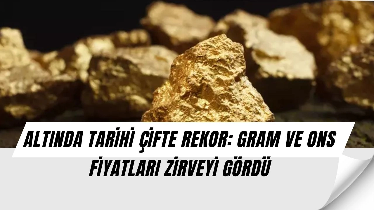 Altında Tarihi Skandal Yükseliş: Gram ve Ons Fiyatı Zirveyi Patlattı!