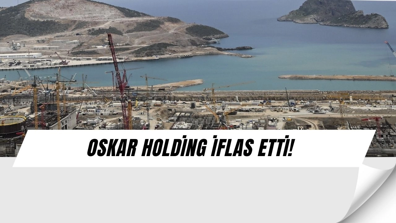 Akkuyu’da Şok İflas: Dev Projelerde Çalışan Oskar Holding Çöktü!