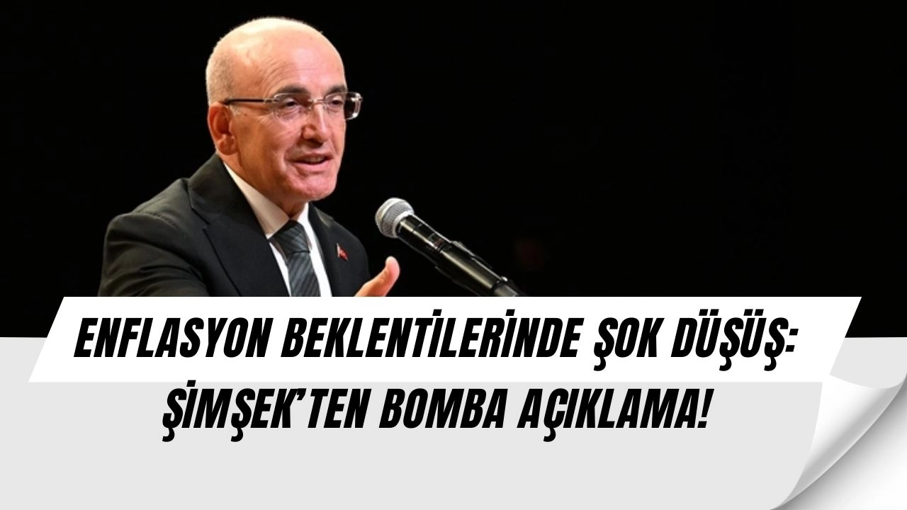 Şimşek’ten Kritik Açıklama: Enflasyon Beklentilerinde Şok Düşüş!