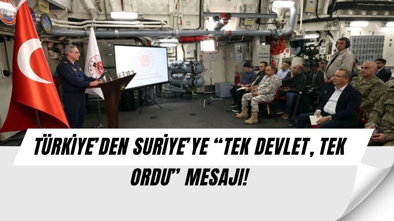 Türkiye’den Suriye’ye Sert Mesaj: “Tek Devlet, Tek Ordu” Kararlılığı!