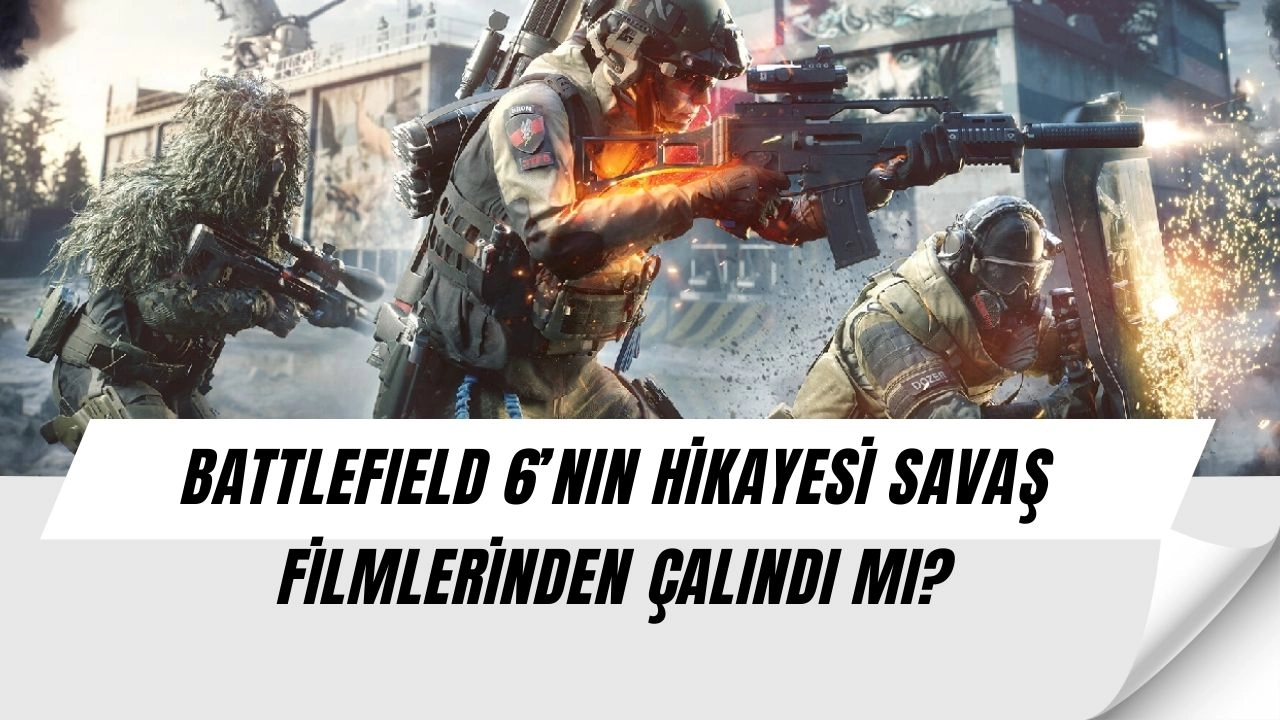 Battlefield 6’nın Hikâyesi Ortaya Çıktı: İlham Kaynakları Aklınızı Başınızdan Alacak!
