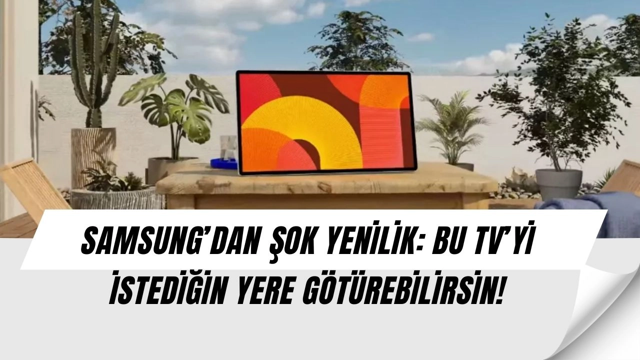Samsung’un Yeni Televizyonu Herkesi Şaşırttı: Hem TV Hem Taşınabilir Ekran!