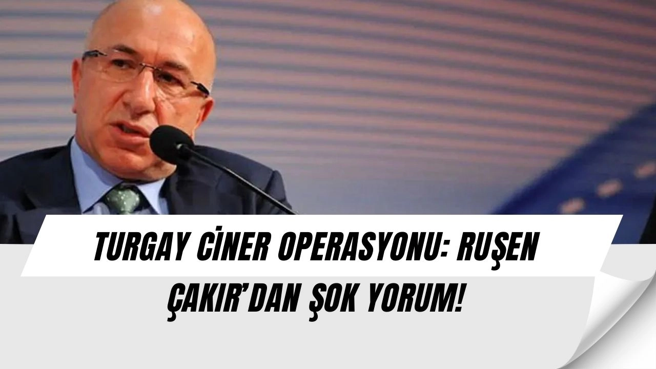 Turgay Ciner Operasyonu Türkiye’yi Sarstı! Ruşen Çakır’dan Şok Yorum: Artık Hiçbir Şirket Güvende Değil
