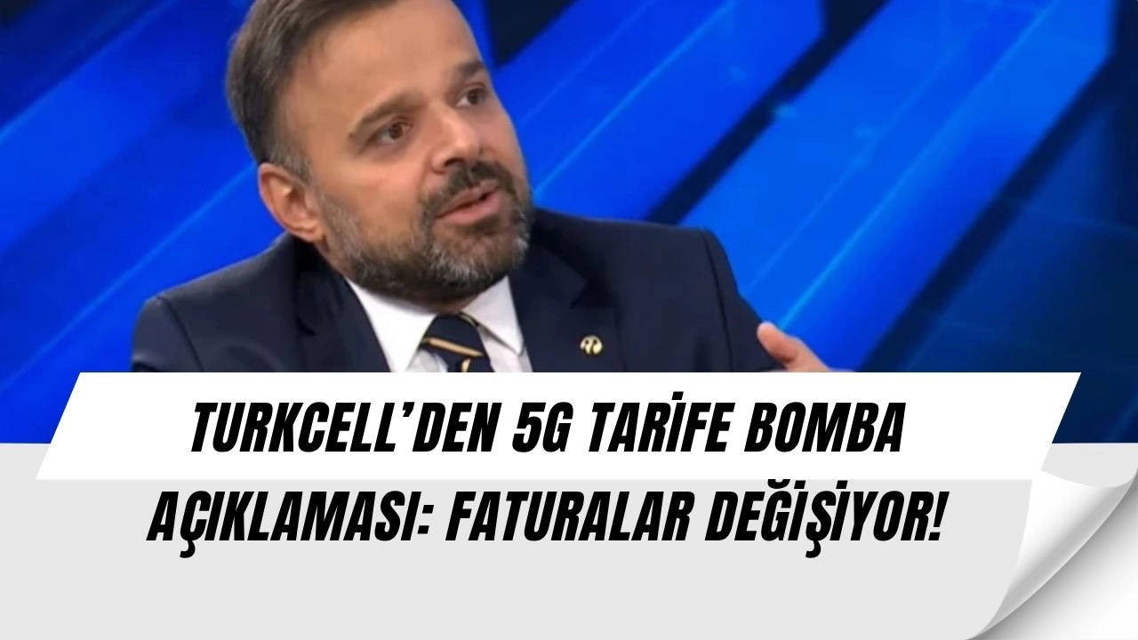 5G Faturaları Cebinizi Yakabilir: Turkcell Genel Müdürü’nden Dikkat Çeken Açıklama!
