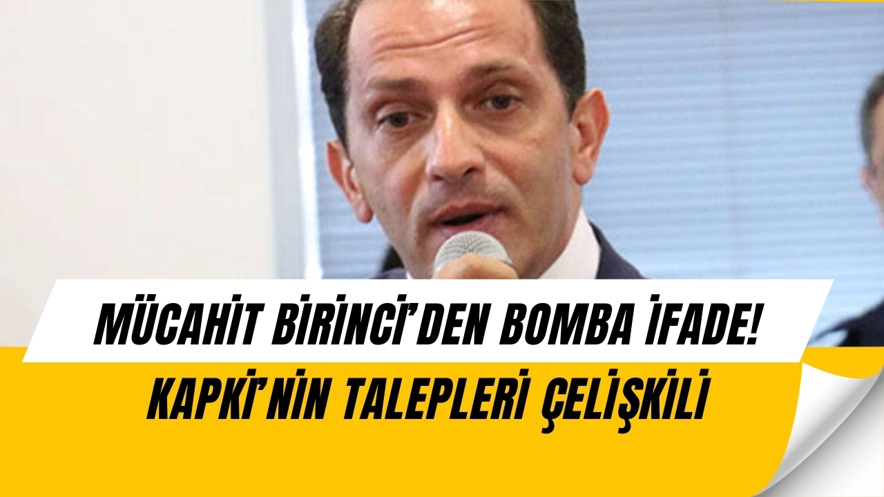Mücahit Birinci’den şok ifade! “Kapki sürekli soyut konuştu, avukatlığını yapamam”