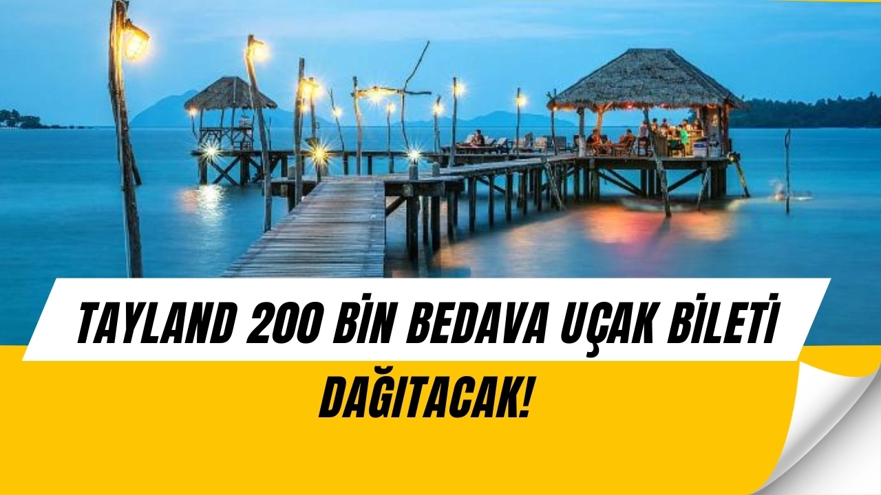 Tayland’dan dev hamle! 200 bin bedava uçak bileti dağıtılacak