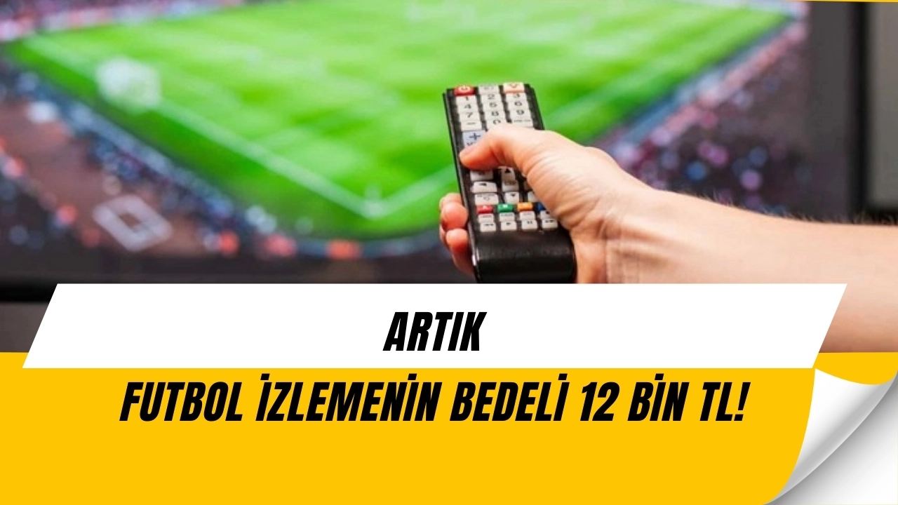 Futbol izlemek servet oldu! Tüm maçları takip etmenin bedeli dudak uçuklattı