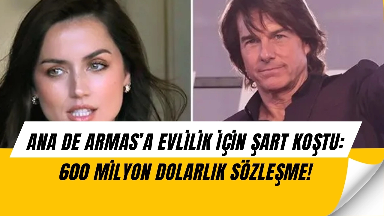 Tom Cruise’dan şok hamle! Ana de Armas’la evlilik için 600 milyon dolarlık şart koştu