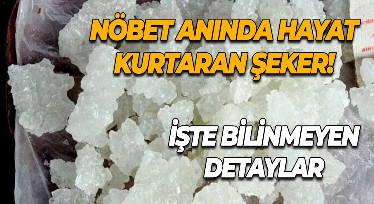 Nöbet Anında Hayat Kurtaran Şeker! İşte Bilinmeyen Detaylar