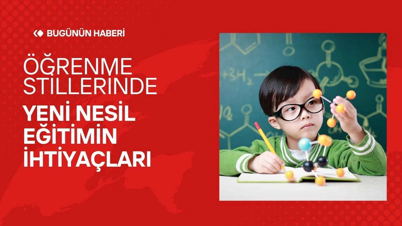 Öğrenme Stillerinde Yeni Nesil Eğitimin İhtiyaçları 