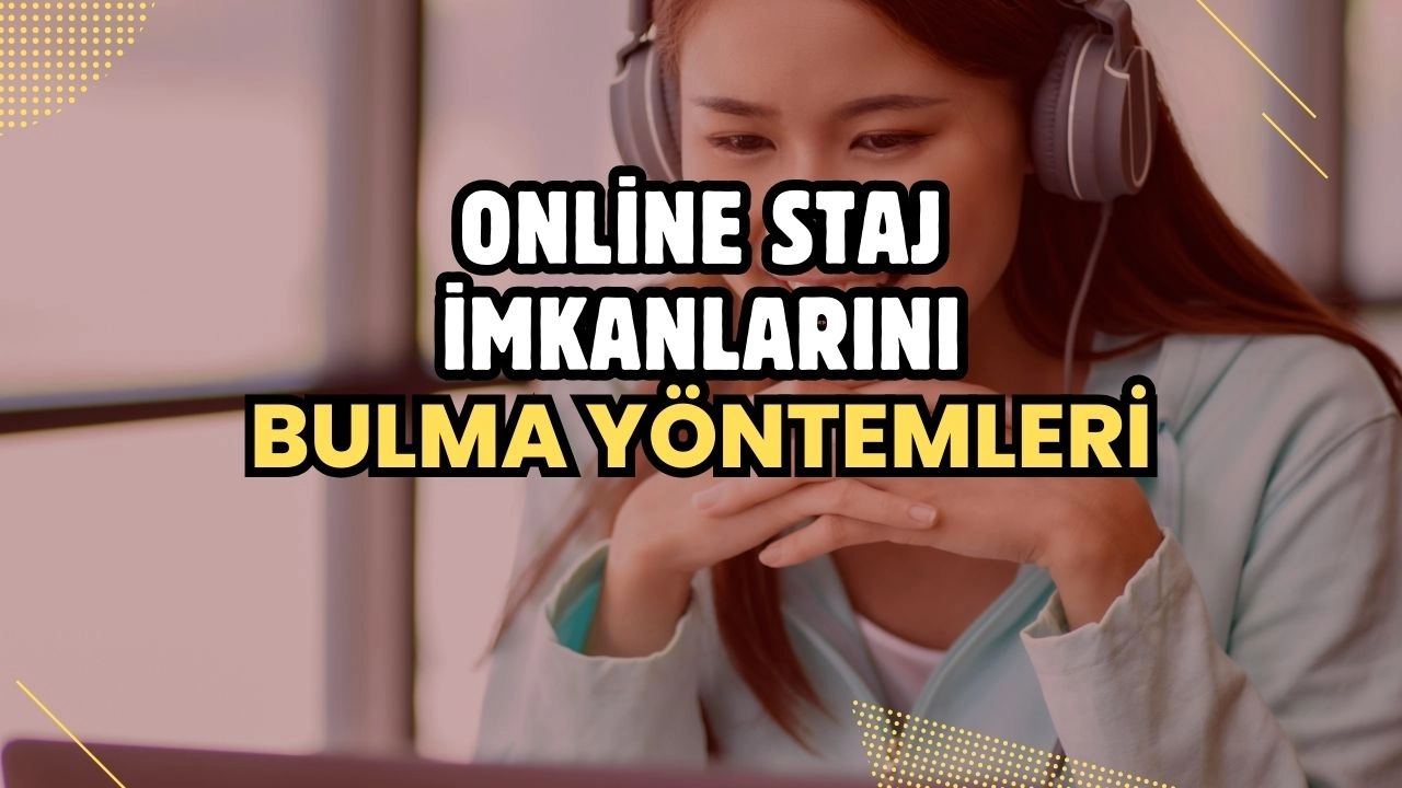 Online Staj İmkanlarını Bulma Yöntemleri