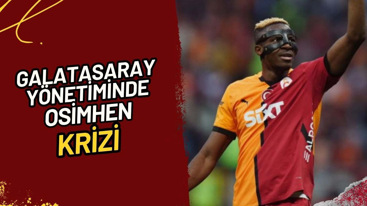 Galatasaray Yönetiminde Osimhen Krizi! Transferde İkiye Bölündüler!