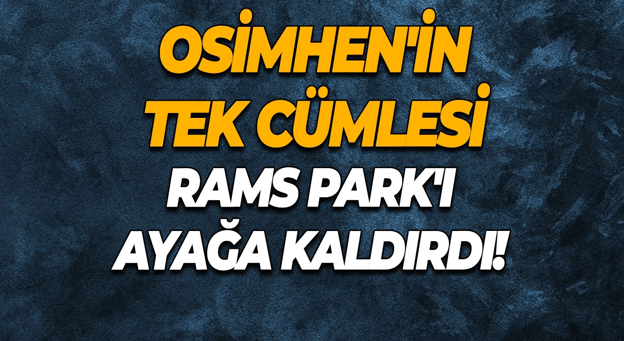 Osimhen'in Tek Cümlesi Rams Park'ı Ayağa Kaldırdı!