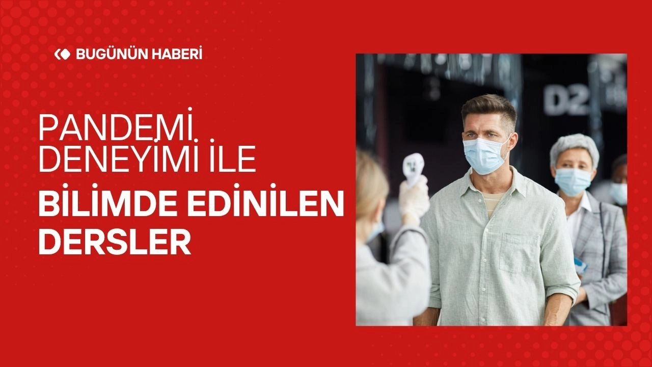 Pandemi Deneyimi İle Bilimde Edinilen Dersler