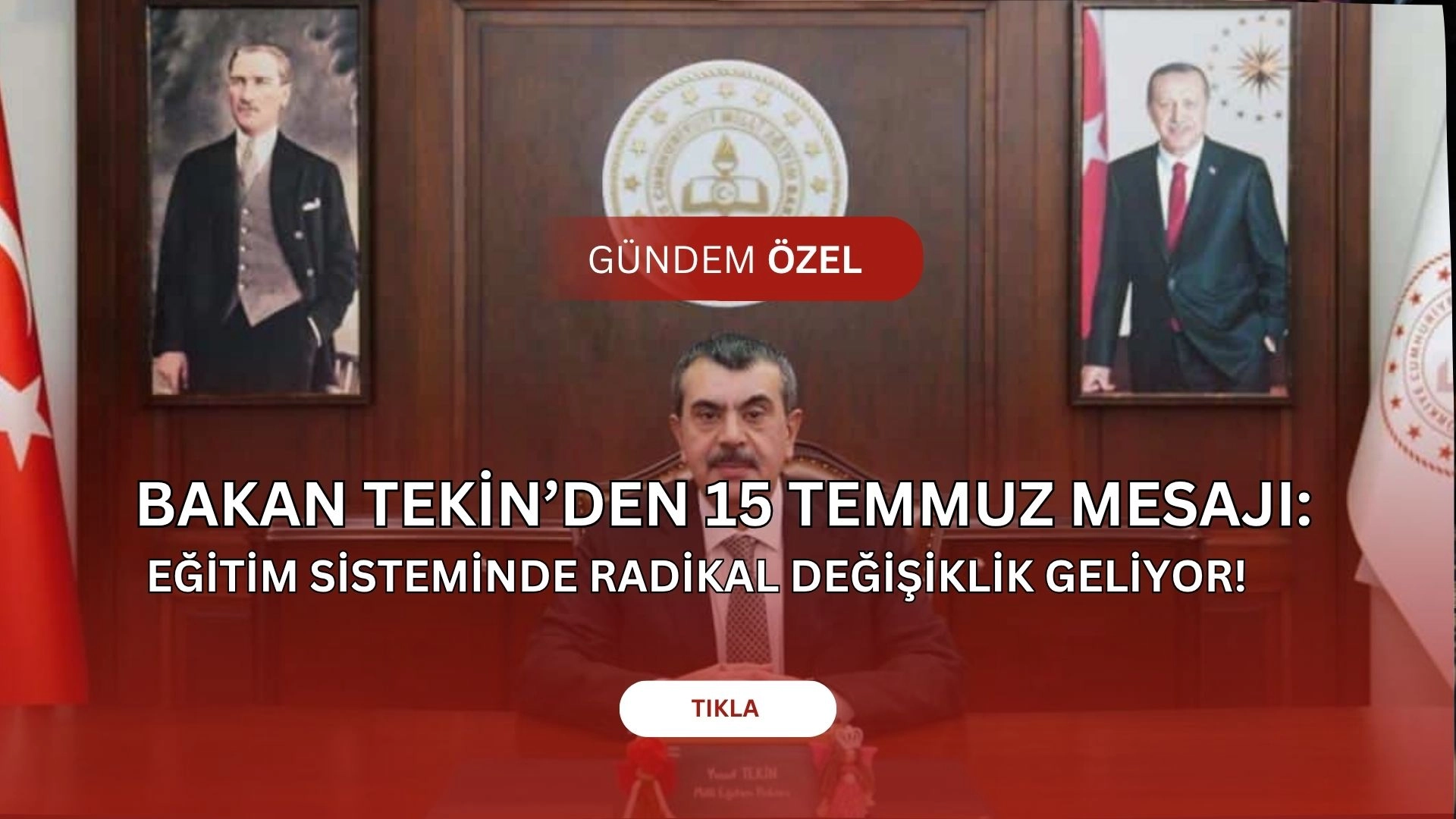Bakan Tekin’den 15 Temmuz Mesajı: “Bu Bilinci Eğitimle Yaşatacağız”