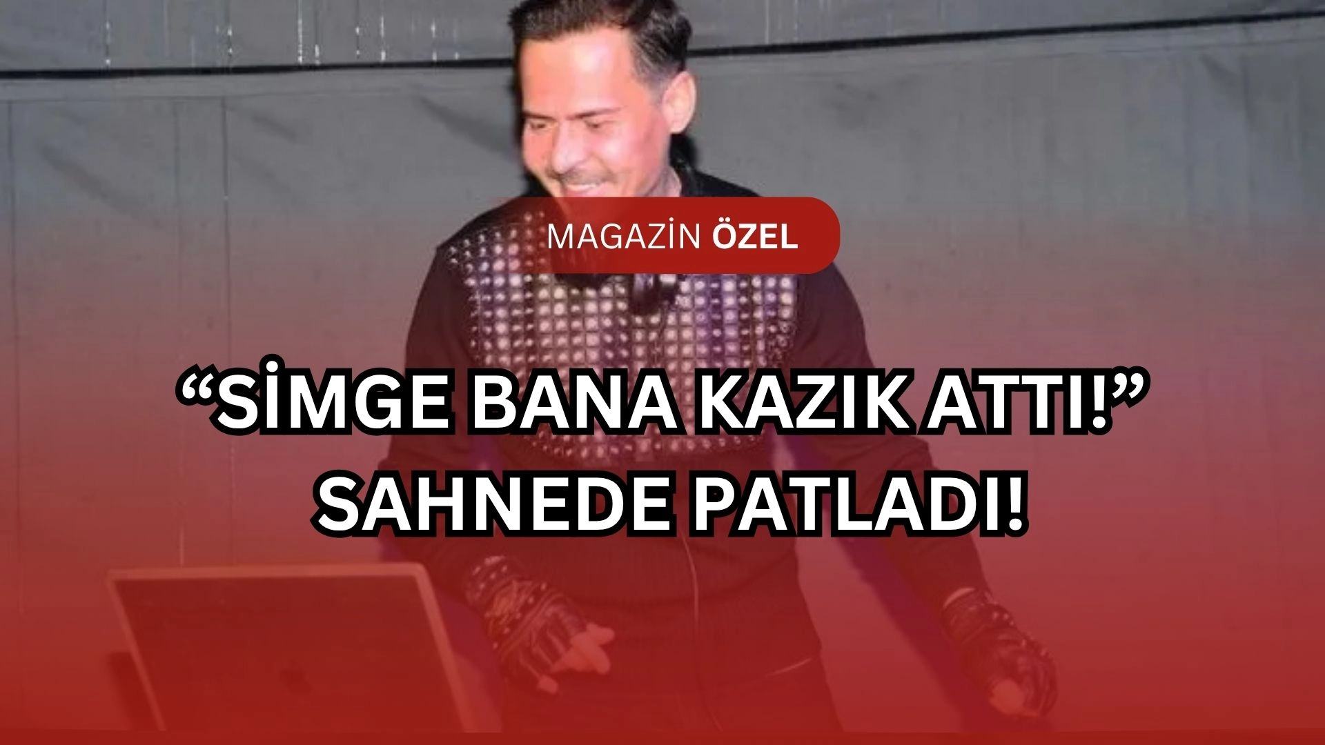 "Kazık Atıp Gitti!" DJ Erdem Kınay’dan Simge Sağın Hakkında Şok İtiraf!
