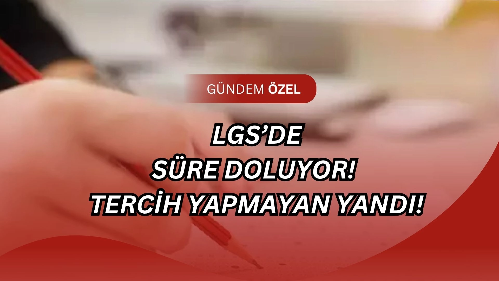 LGS Tercihlerinde Şok Eden Son Gün! Kaçıran Açıkta Kalabilir!