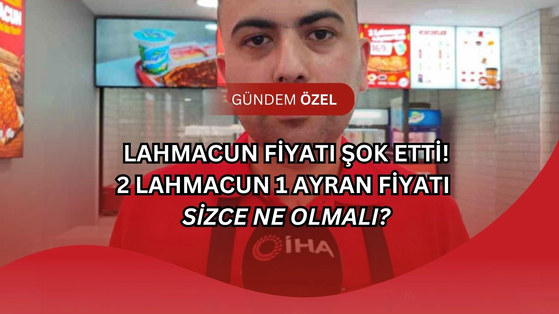 2 Lahmacun 1 Ayran 99 TL! Dedesinin Nasihatiyla Fahiş Fiyatlara Savaş Açtı!