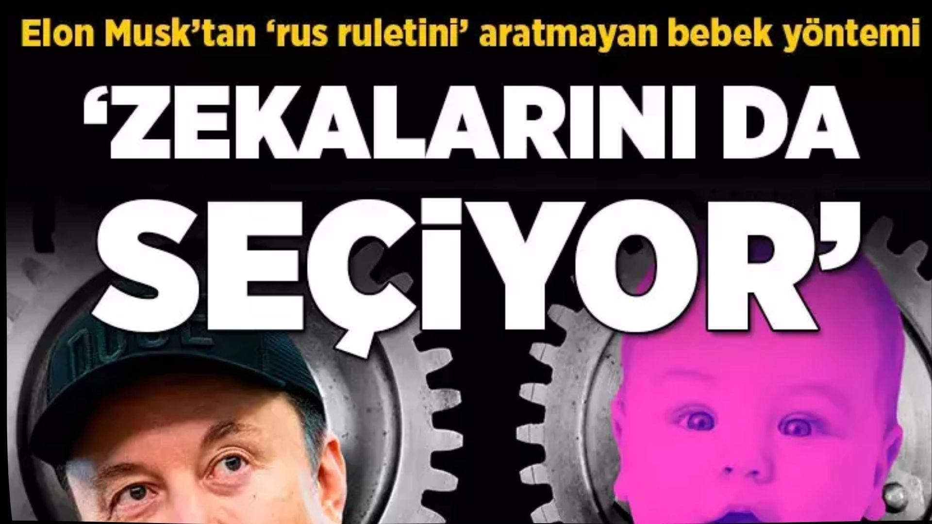Elon Musk’tan Şoke Eden Hamle: Bebeklerinde Zekâ Genini Seçtirdi İddiası!