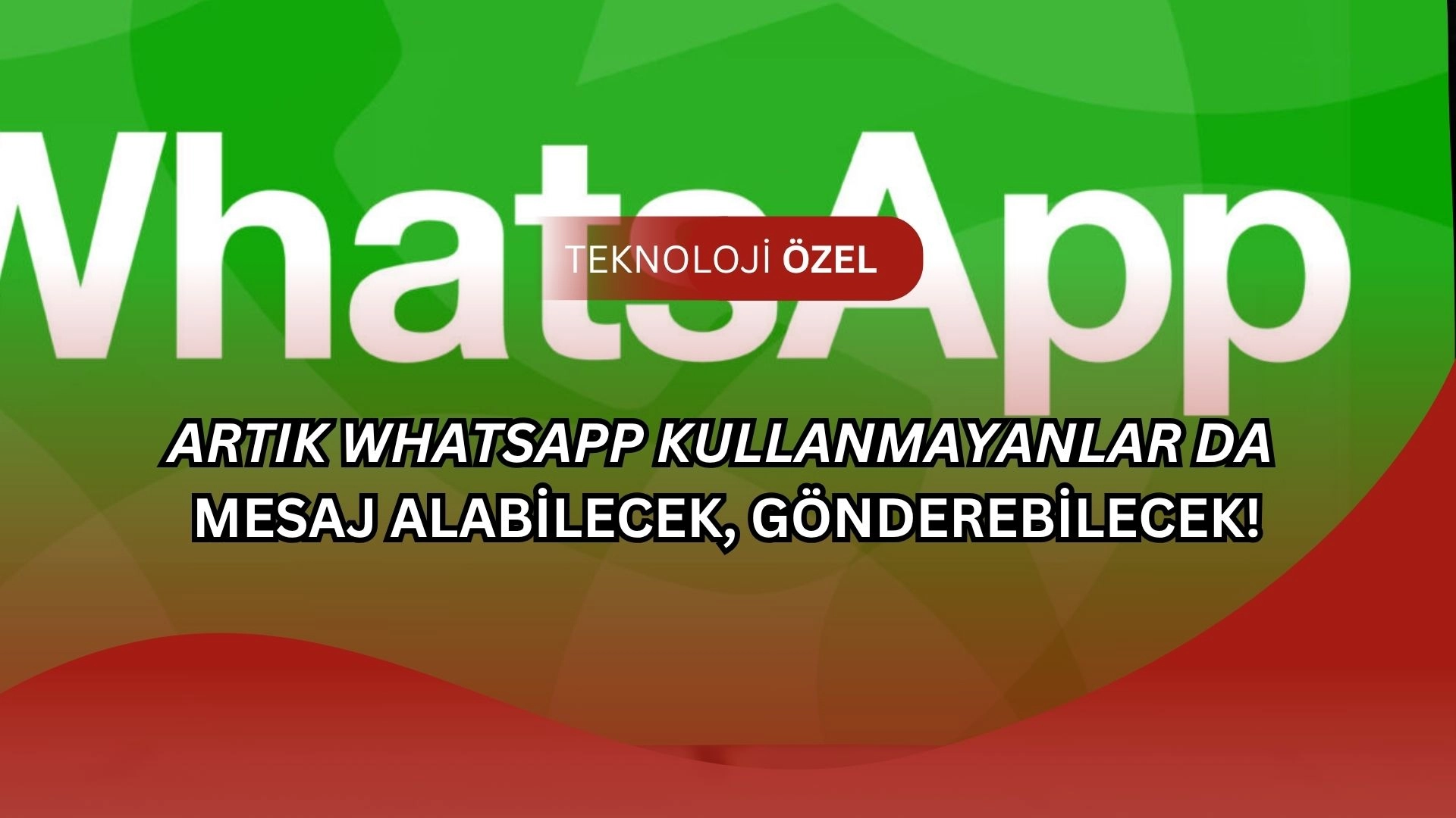 WhatsApp'tan ŞOK HAMLE! Uygulaması Olmayanlarla da Mesajlaşabileceksiniz!