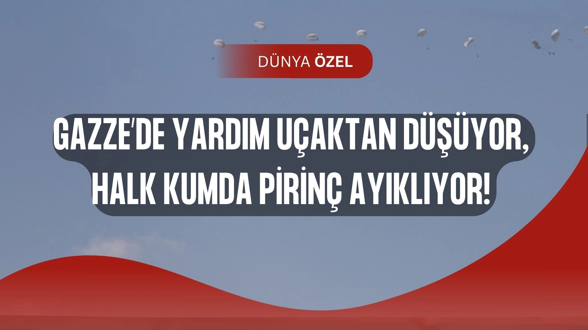 Gazze’de Dram Havadan Yağıyor: Yardım Paketlerine Ulaşmak İçin Hayatlarını Riske Atıyorlar!