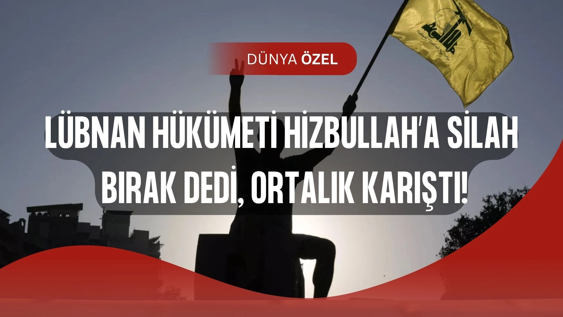 Lübnan’dan Hizbullah’a Tarihi Hamle: Silahsızlandırma Planı Masada!