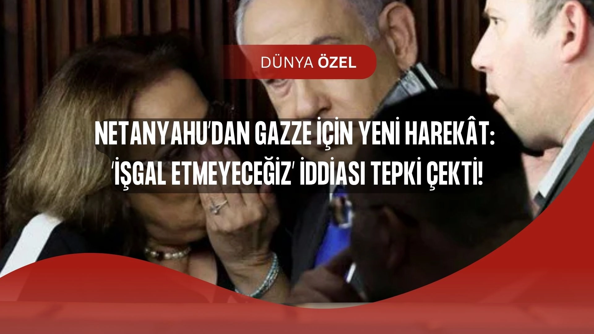 Netanyahu’dan Çelişkili Gazze Planı: ‘İşgal Etmeyeceğiz’ Dedi, Yeni Harekâtı Duyurdu!