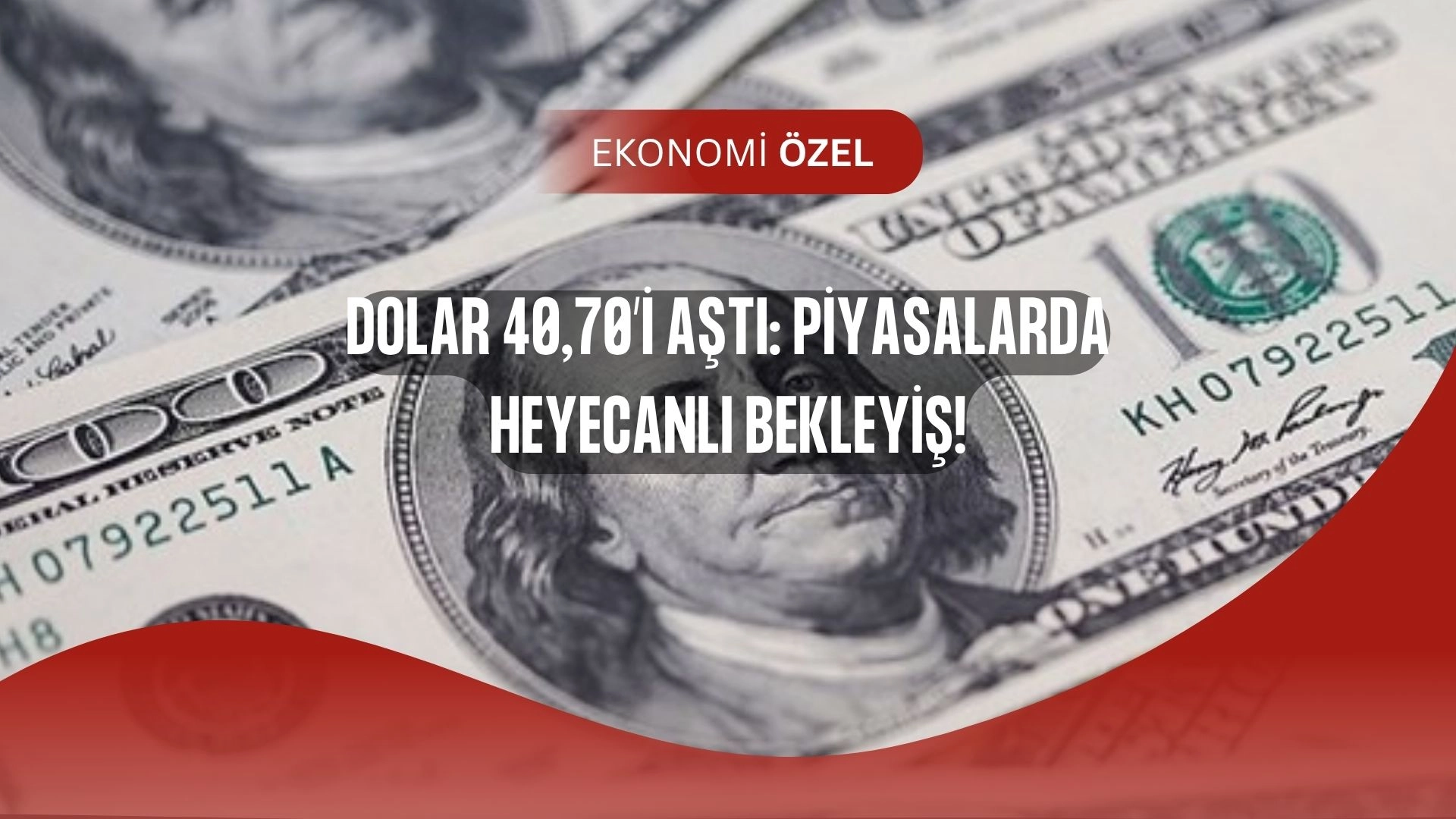 Dolar 40,70’i Geçti! Yükseliş Duracak mı Yoksa Rekor mu Gelecek?