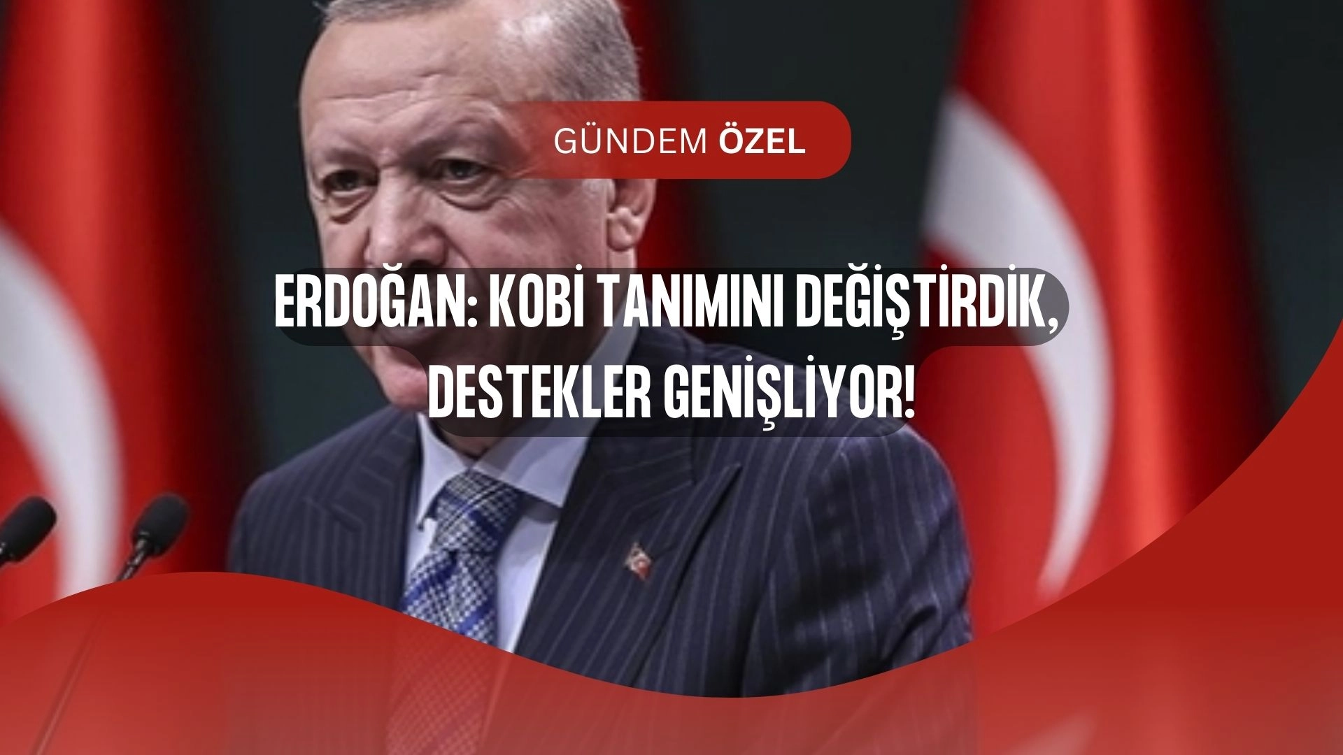 Erdoğan’dan Ekonomide Sürpriz Hamle: KOBİ Tanımı Değişti!