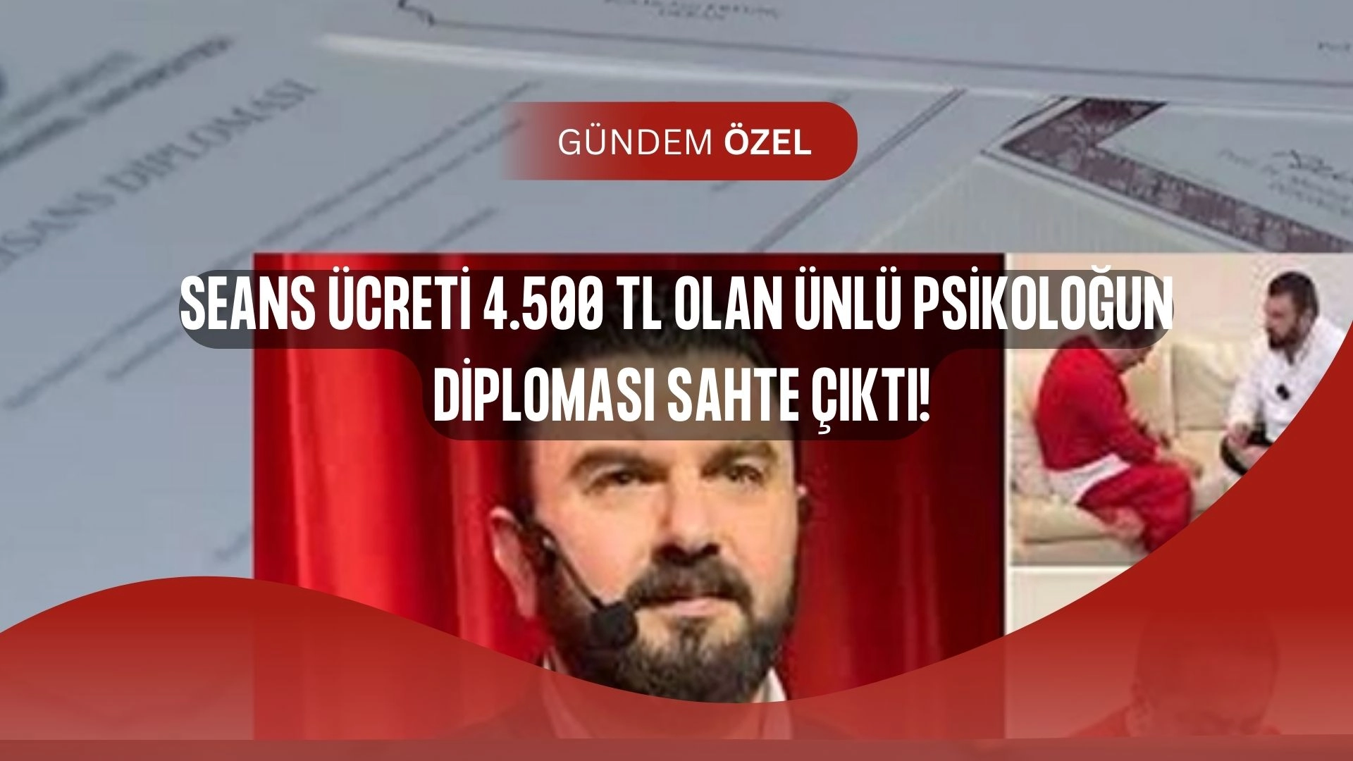 Seans Ücreti 4.500 TL’ydi! Ünlü Psikoloğun Diploması Sahte Çıktı
